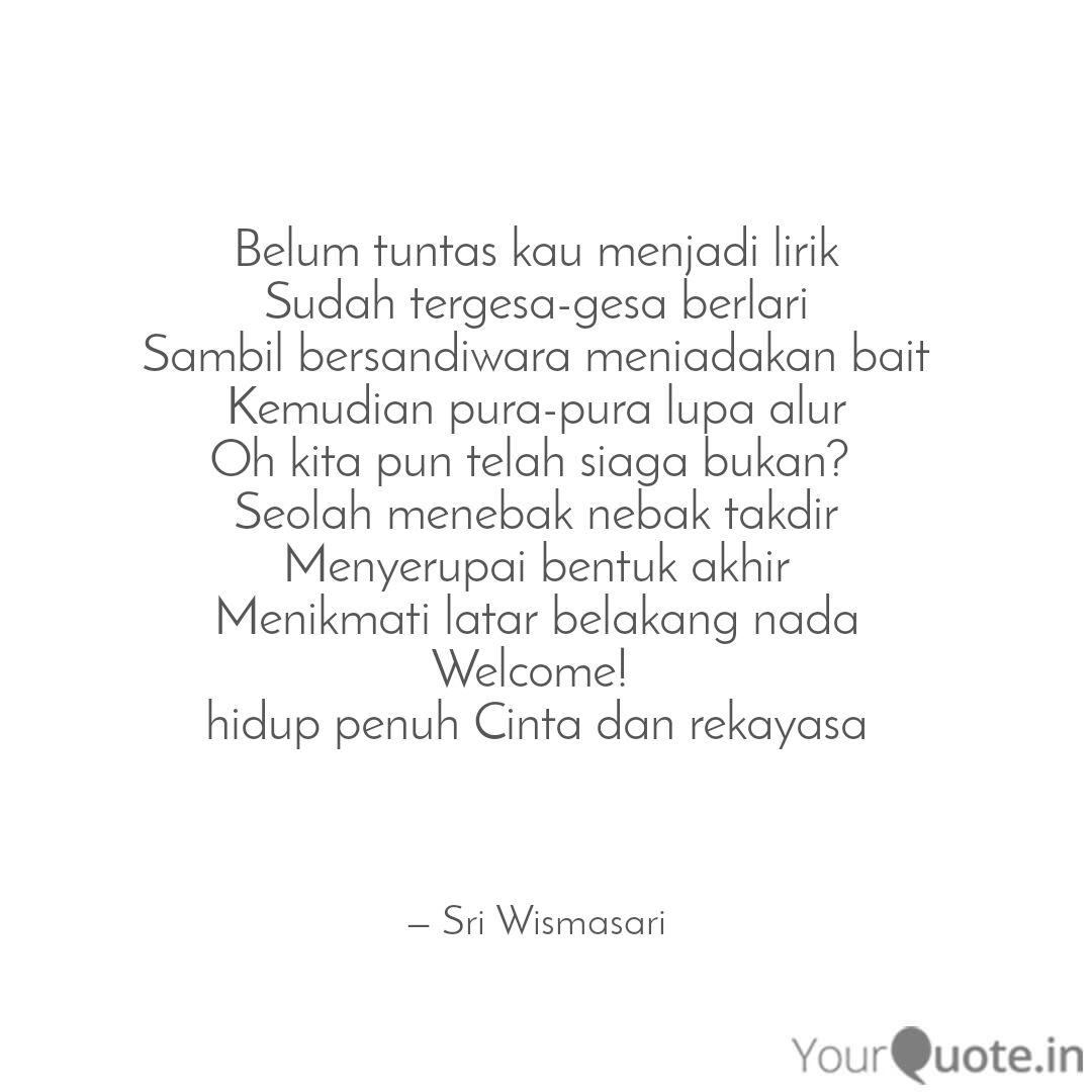 Belum Tuntas Kau Menjadi Quotes Writings By Sri Wismasari Yourquote
