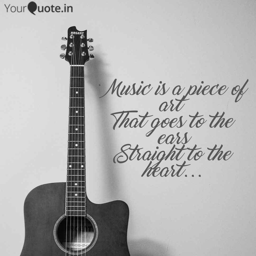 Music Is A Piece Of Art Quotes Writings By Geeta Geeta Yourquote