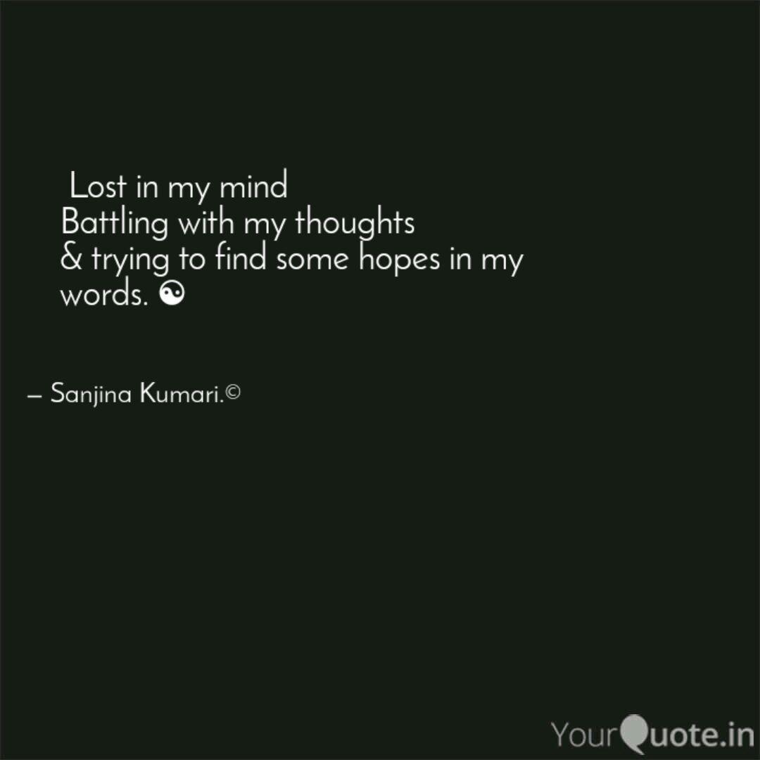 Lost In My Mind Quotes Writings By Sanjina Kumari Yourquote