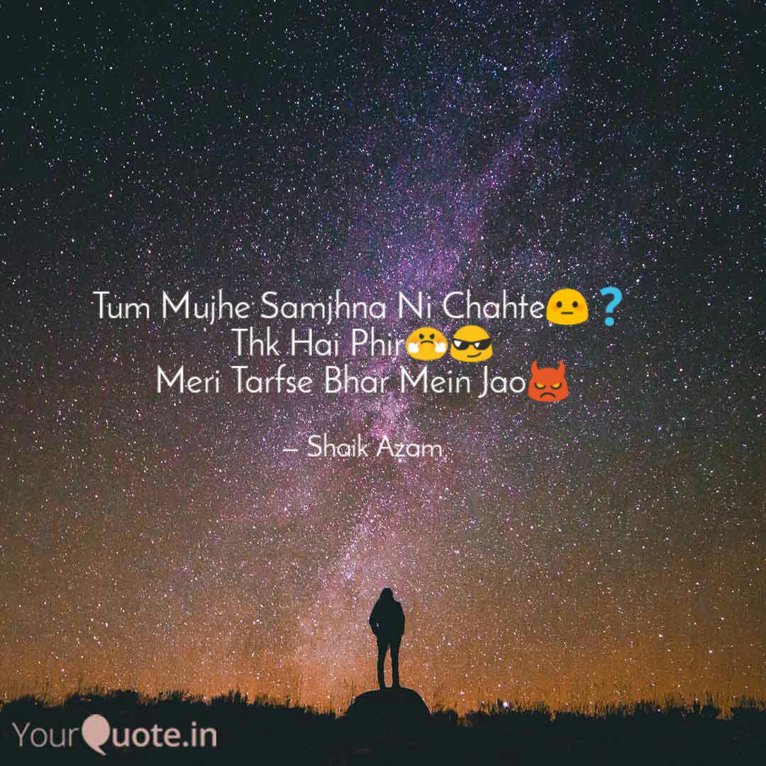 Tum Mujhe Samjhna Ni Chah Quotes Writings By Shaik Azam Yourquote Bhaar mein jaa (go wherever you want). tum mujhe samjhna ni chah quotes