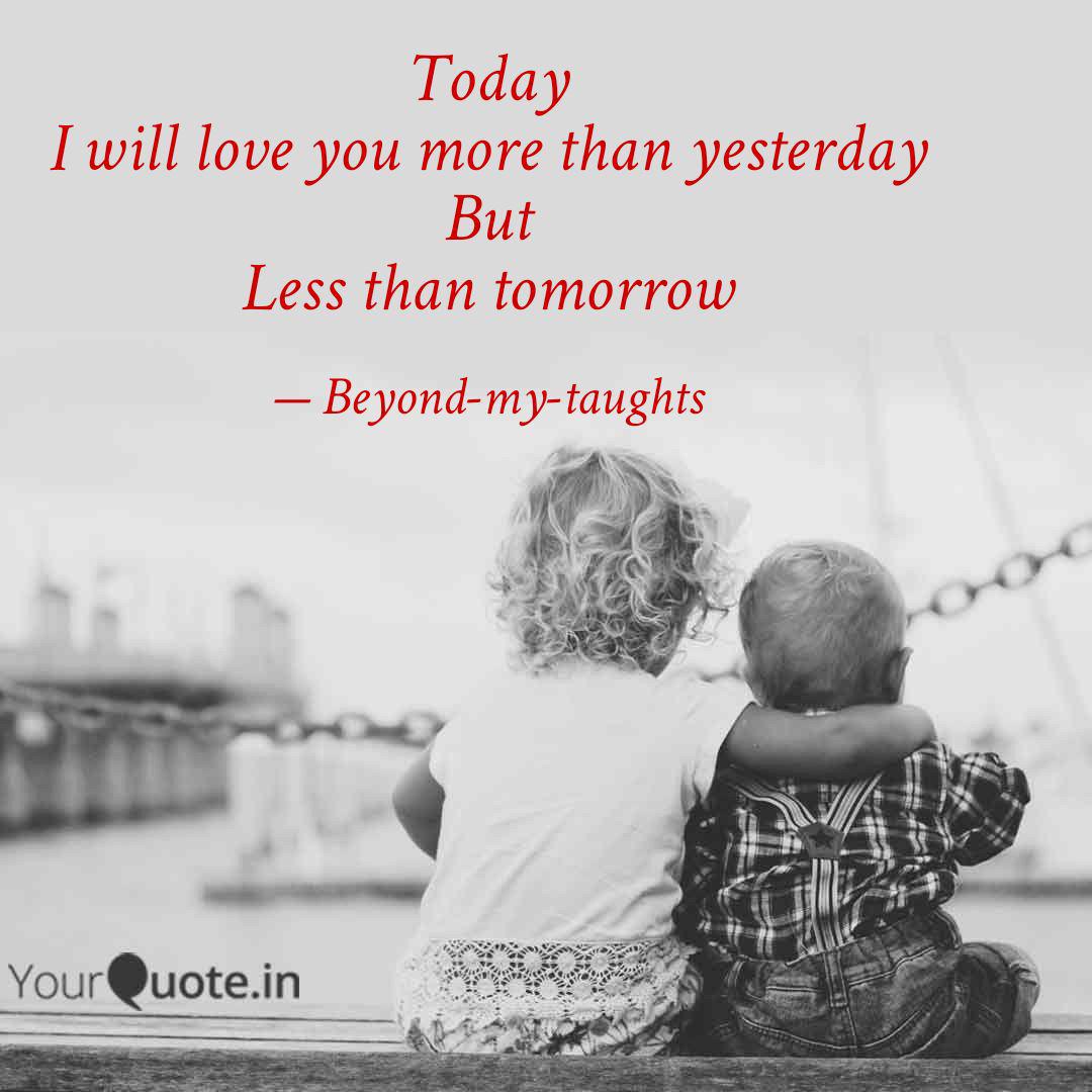 Today I Will Love You Mor Quotes Writings By Shalini Menon Yourquote Today I Will Love You Mor Quotes Writings By Shalini Menon Yourquote