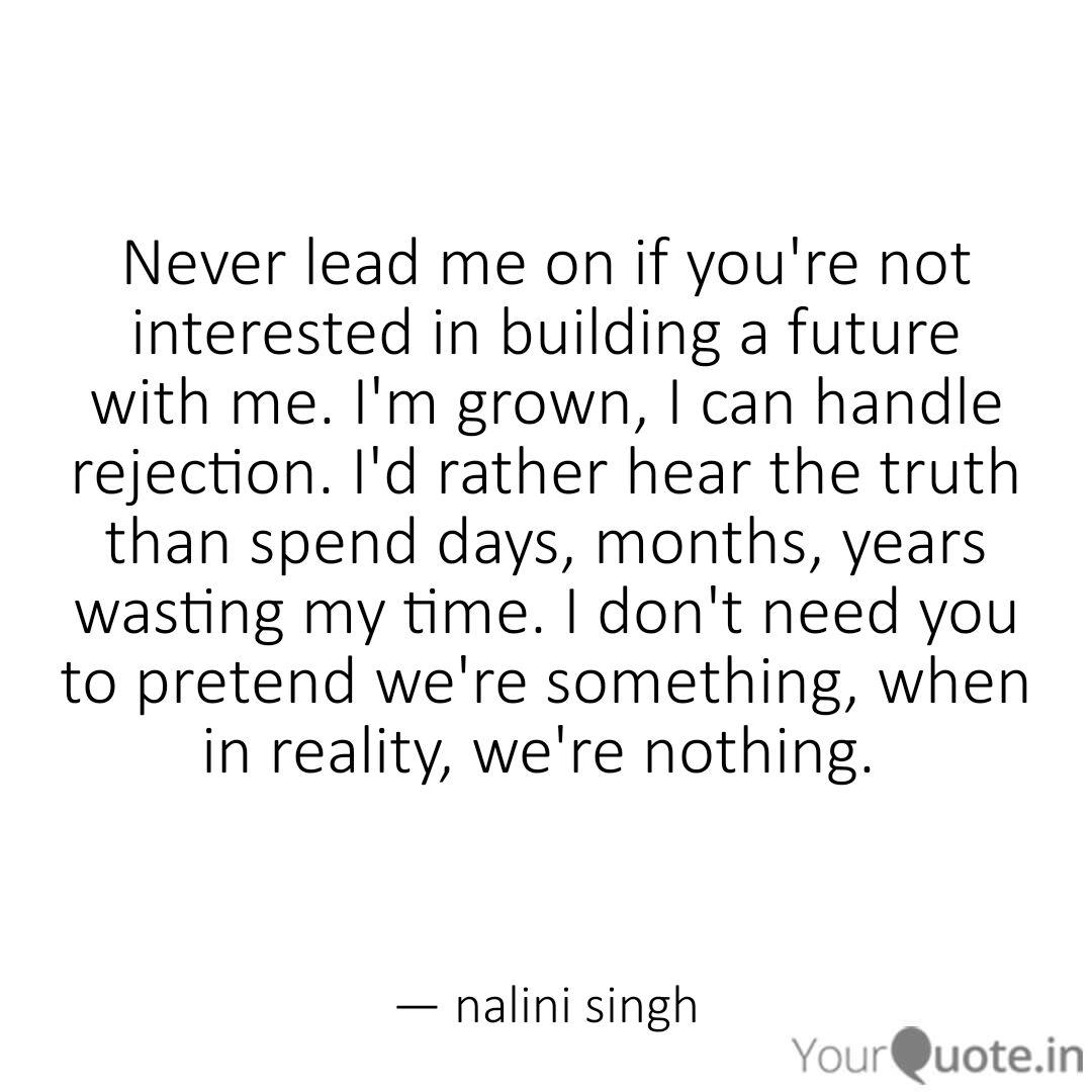 Never Lead Me On If You'r... | Quotes & Writings By Nalini Rajput | Yourquote