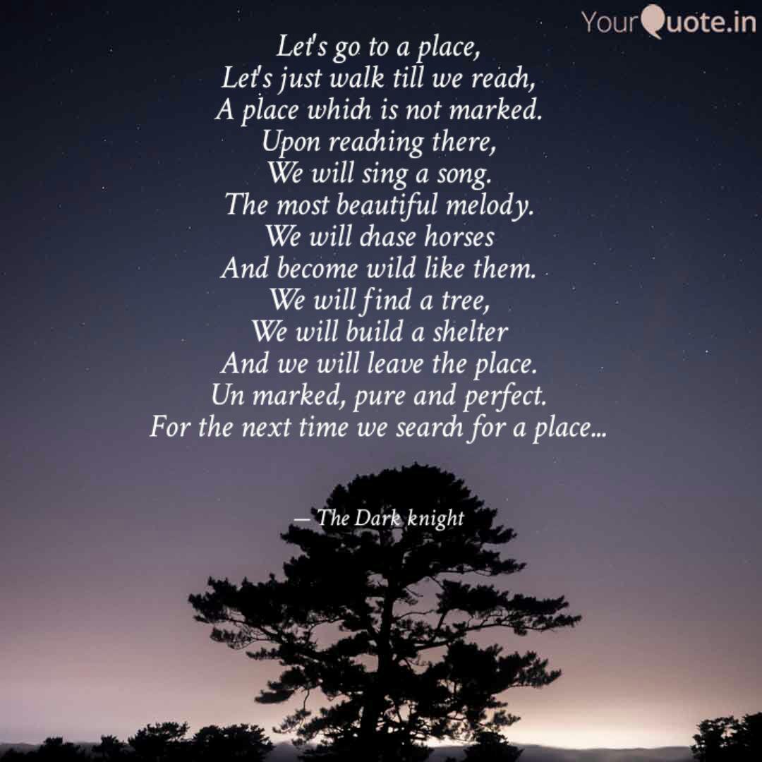 Let S Go To A Place Let Quotes Writings By Shilpa V
