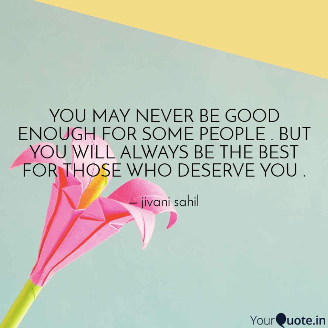 You May Never Be Good Eno Quotes Writings By Jivani Sahil Yourquote You May Never Be Good Eno Quotes Writings By Jivani Sahil Yourquote