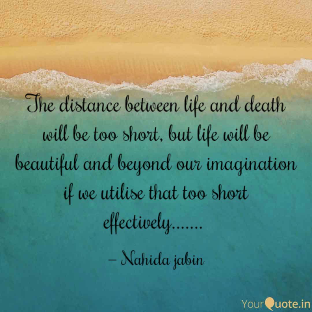 The Distance Between Life Quotes Writings By Nahida Jabin Yourquote