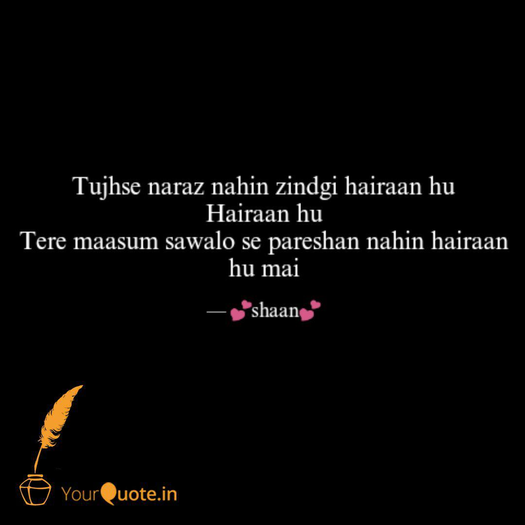 Tujhse Naraz Nahin Zindgi Quotes Writings By Shaan Arora Yourquote Tujhse naraaz nahin zindagi male masoom naseeruddin shah jugal hansraj tujhsenaraaznahin. tujhse naraz nahin zindgi quotes