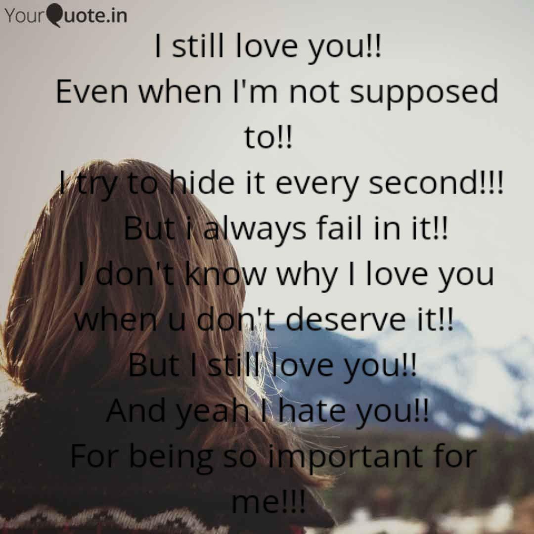 I Still Love You Even Quotes Writings By Dhanusri Sunshine Yourquote