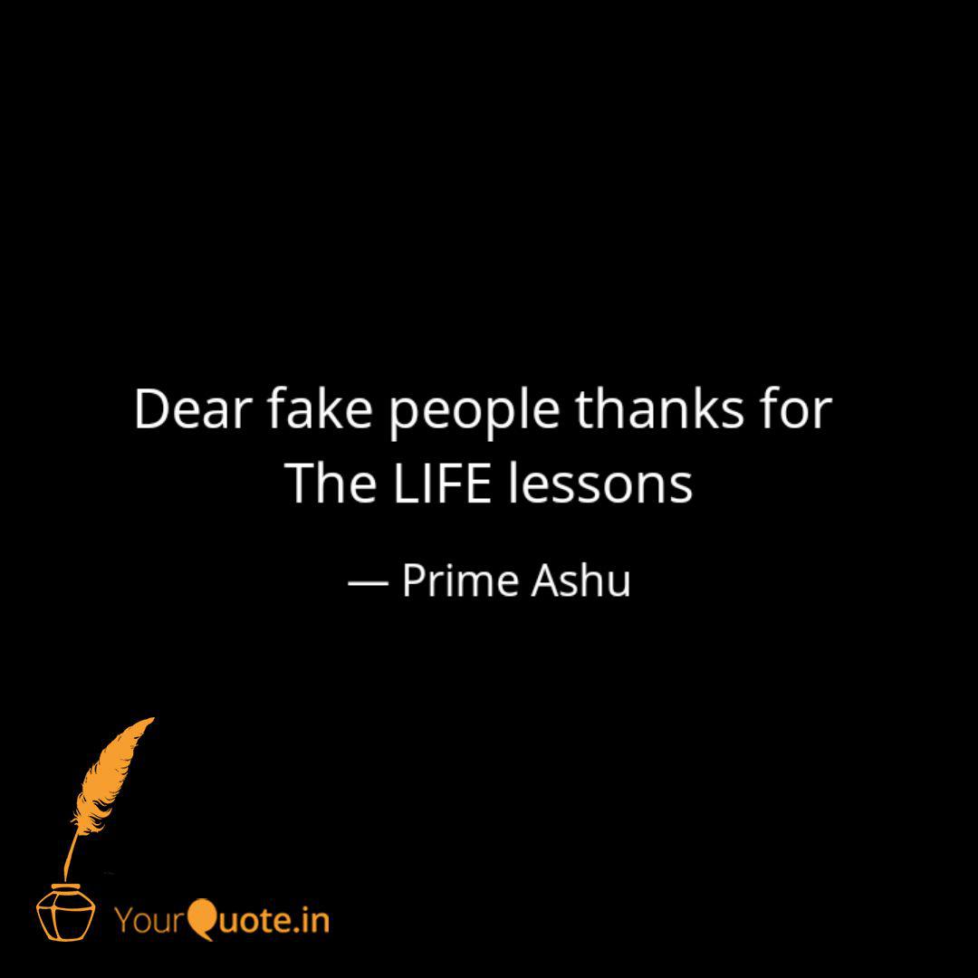 Dear Fake People Thanks F Quotes Writings By Unique Ashu Yourquote
