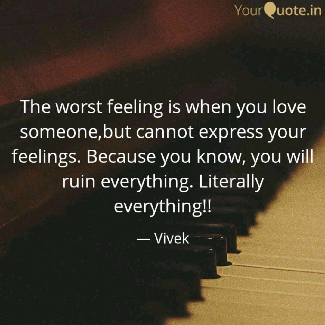 The Worst Feeling Is When Quotes Writings By Kumar Vivek