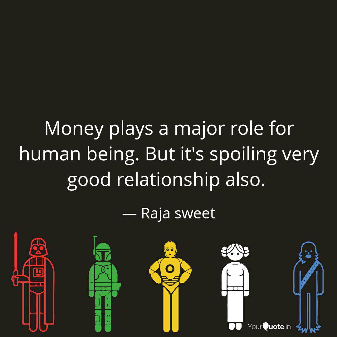 Money Plays A Major Role Quotes Writings By Raja Sweet Yourquote