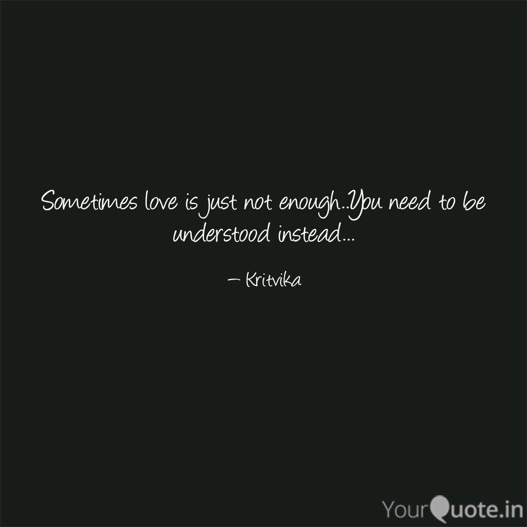 Sometimes Love Is Just No Quotes Writings By Kritvika