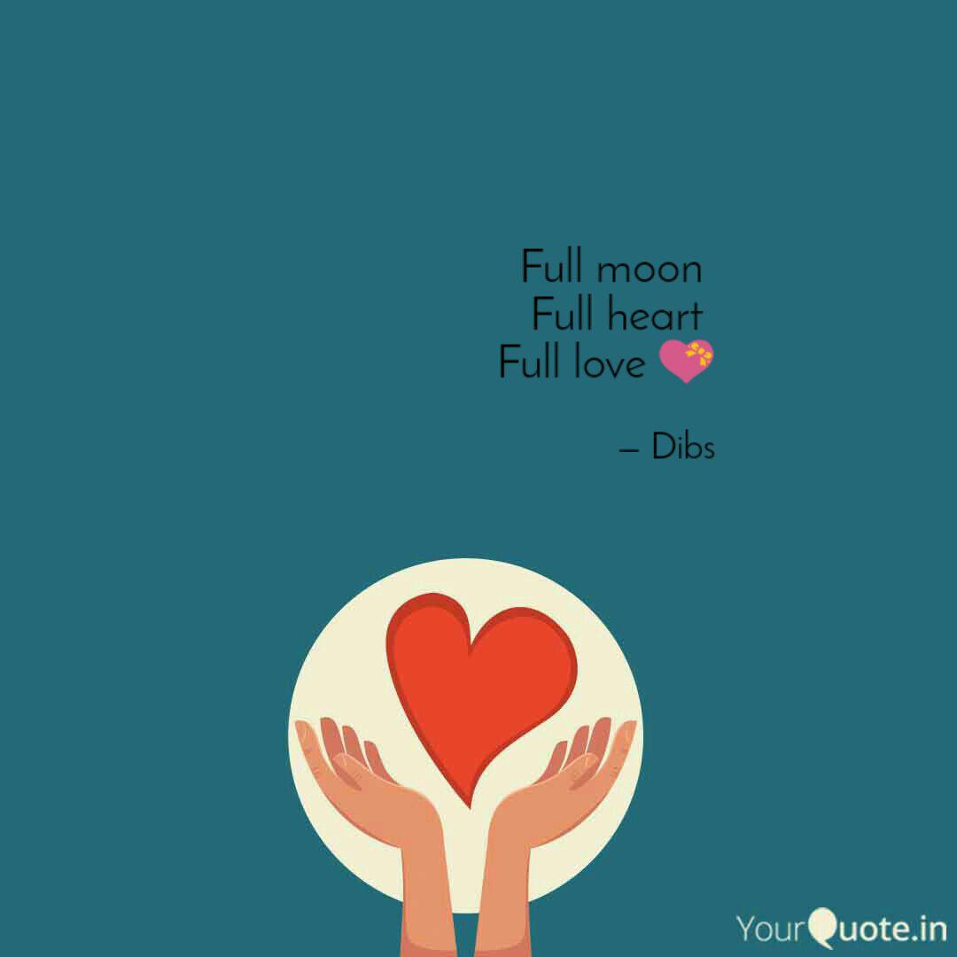 Full Moon Full Heart Fu Quotes Writings By Dibyendu Das Yourquote Full Moon Full Heart Fu Quotes Writings By Dibyendu Das Yourquote