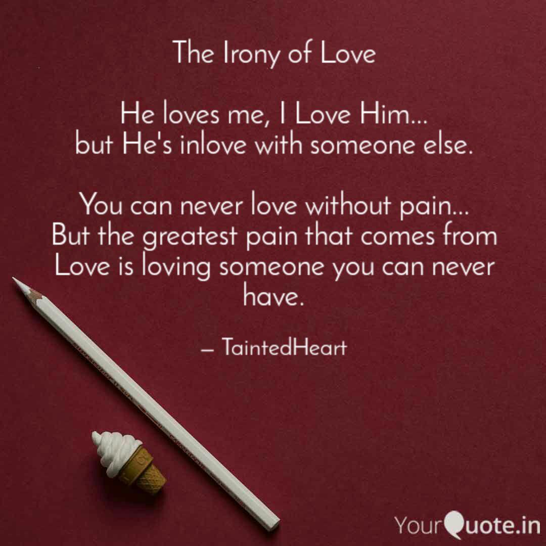 The Irony Of Love He Lov Quotes Writings By Yuki Sai Yourquote The Irony Of Love He Lov Quotes Writings By Yuki Sai Yourquote