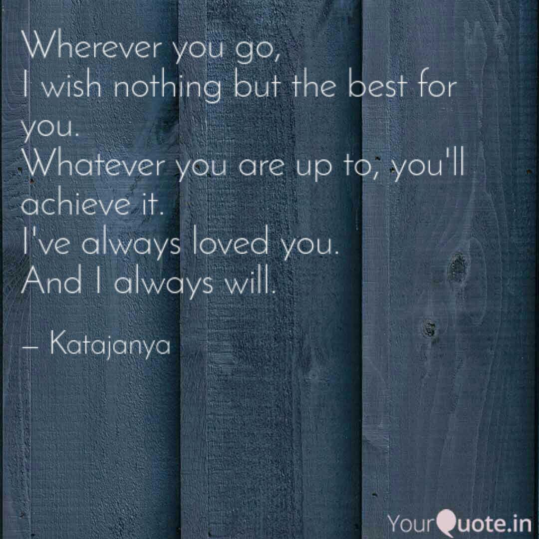 Wherever You Go I Wish Quotes Writings By Kanishk Sharma Yourquote