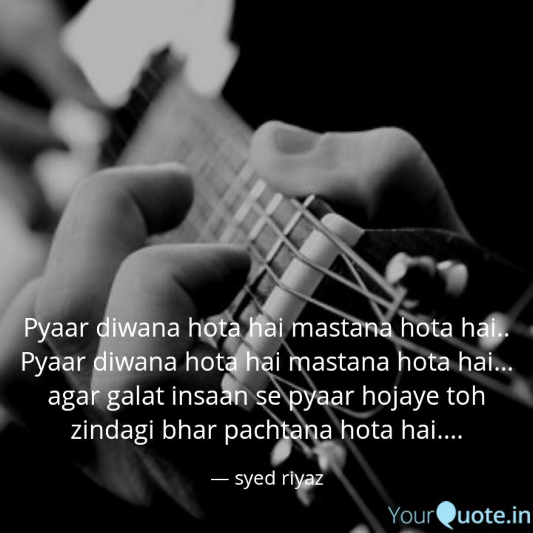 Pyaar Diwana Hota Hai Mas Quotes Writings By Syed Riyaz Yourquote Pyaar deewana hota hai cover faizy bunty whatsapp status mw. pyaar diwana hota hai mas quotes