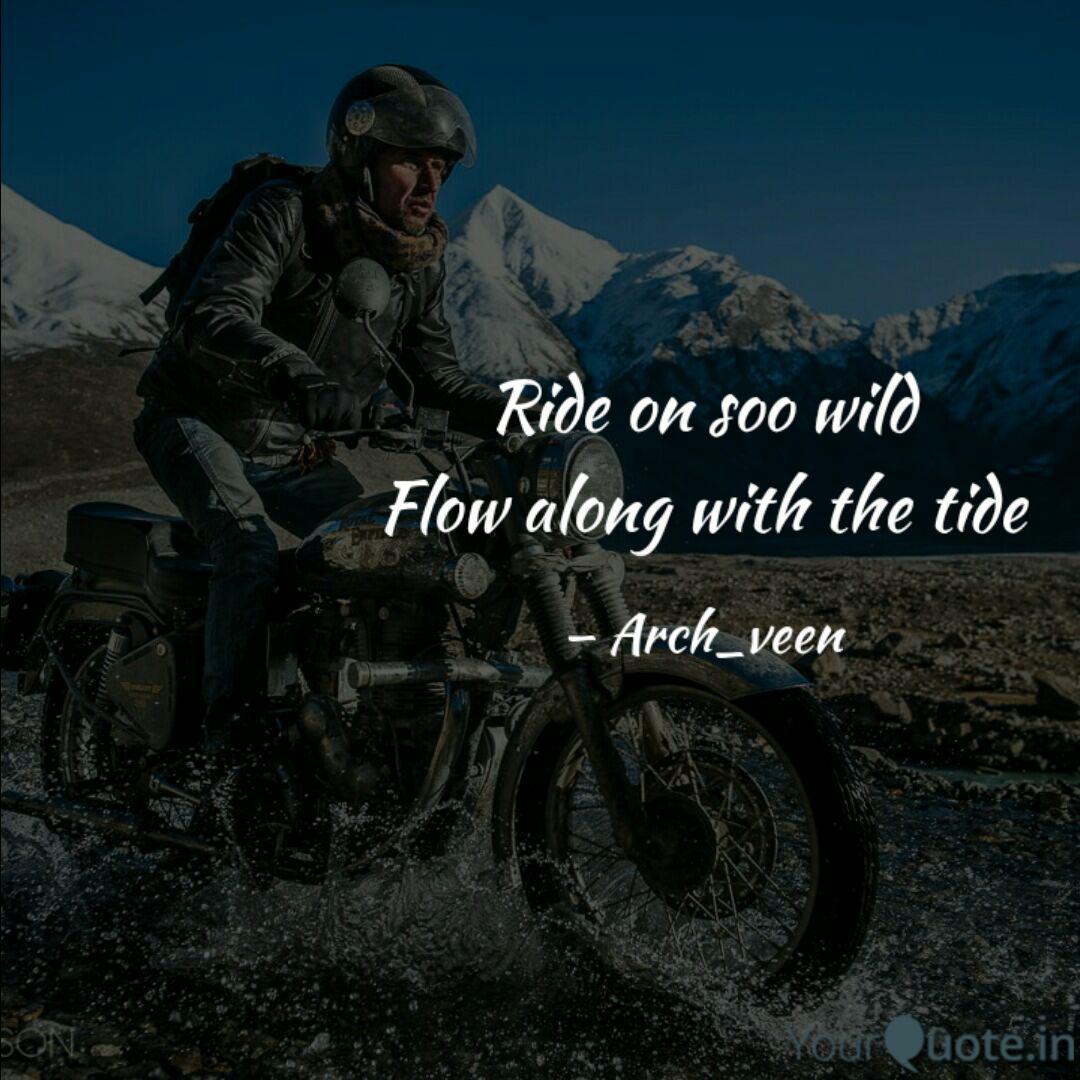 Ride On Soo Wild Flow Alo Quotes Writings By Kaamela Parveen Yourquote