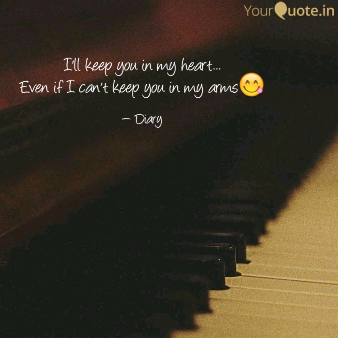 I Ll Keep You In My Heart Quotes Writings By Vishal Singh Yourquote