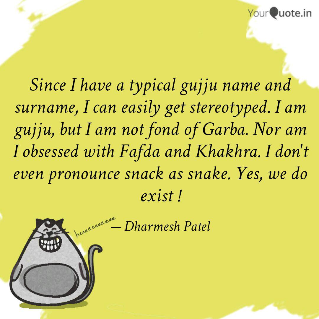 Since I Have A Typical Gu Quotes Writings By Dharmesh Patel Yourquote Stereotype is nothing but those. quotes writings by dharmesh patel
