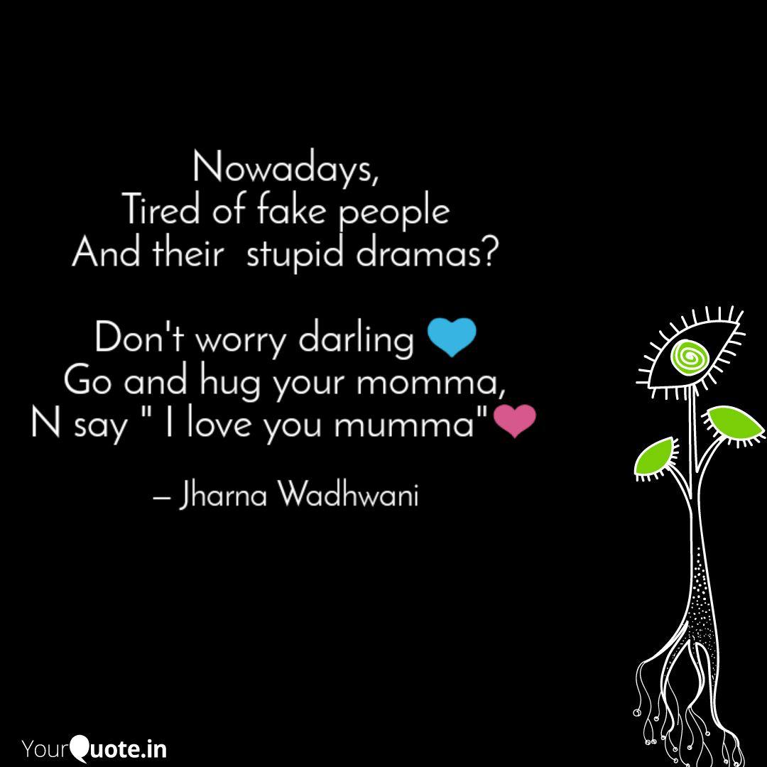 Get Wallpaper Nowadays Tired Of Fake P Quotes Writings By Jharna HD