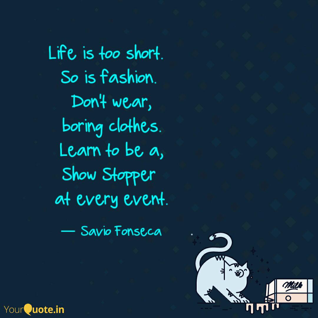 Life Is Too Short So I Quotes Writings By Savio Fonseca