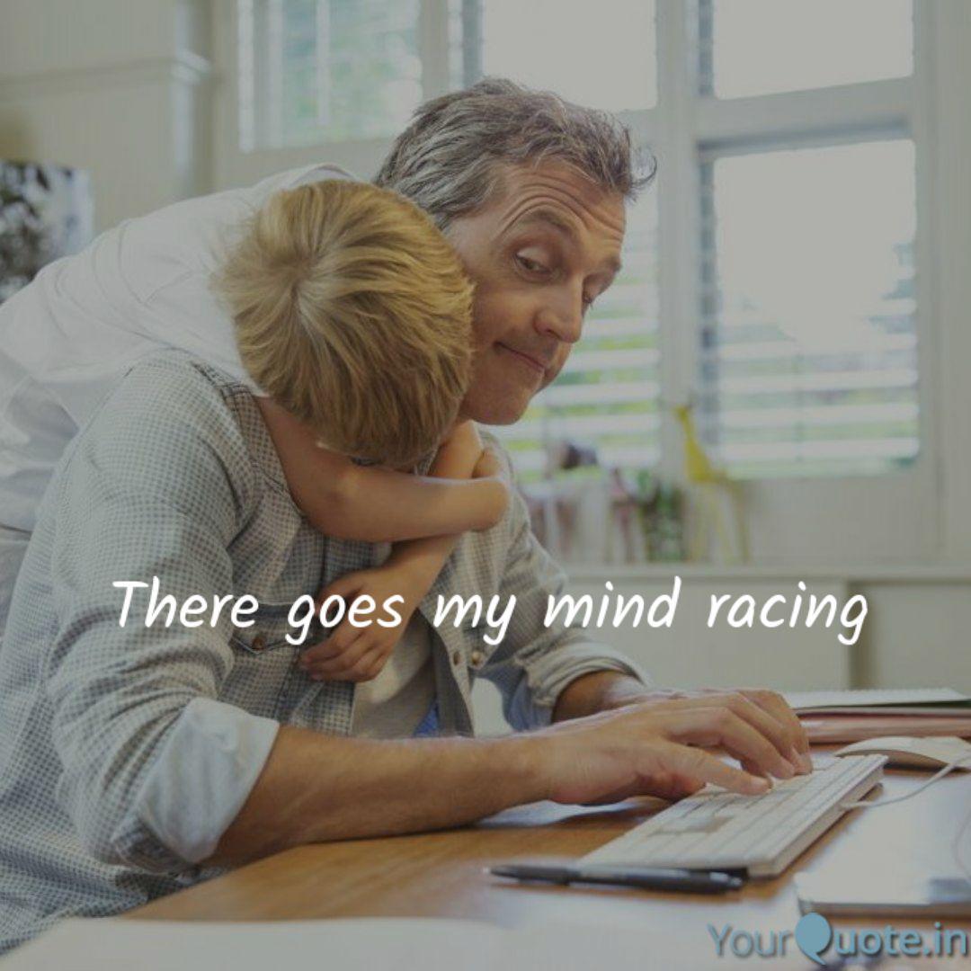 There Goes My Mind Racing Quotes Writings By Riseupinlife Yourquote I'd climb every mountain and swim every ocean just to be there goes my hands shaking and you are the reason my heart keeps bleeding i need you now. yourquote
