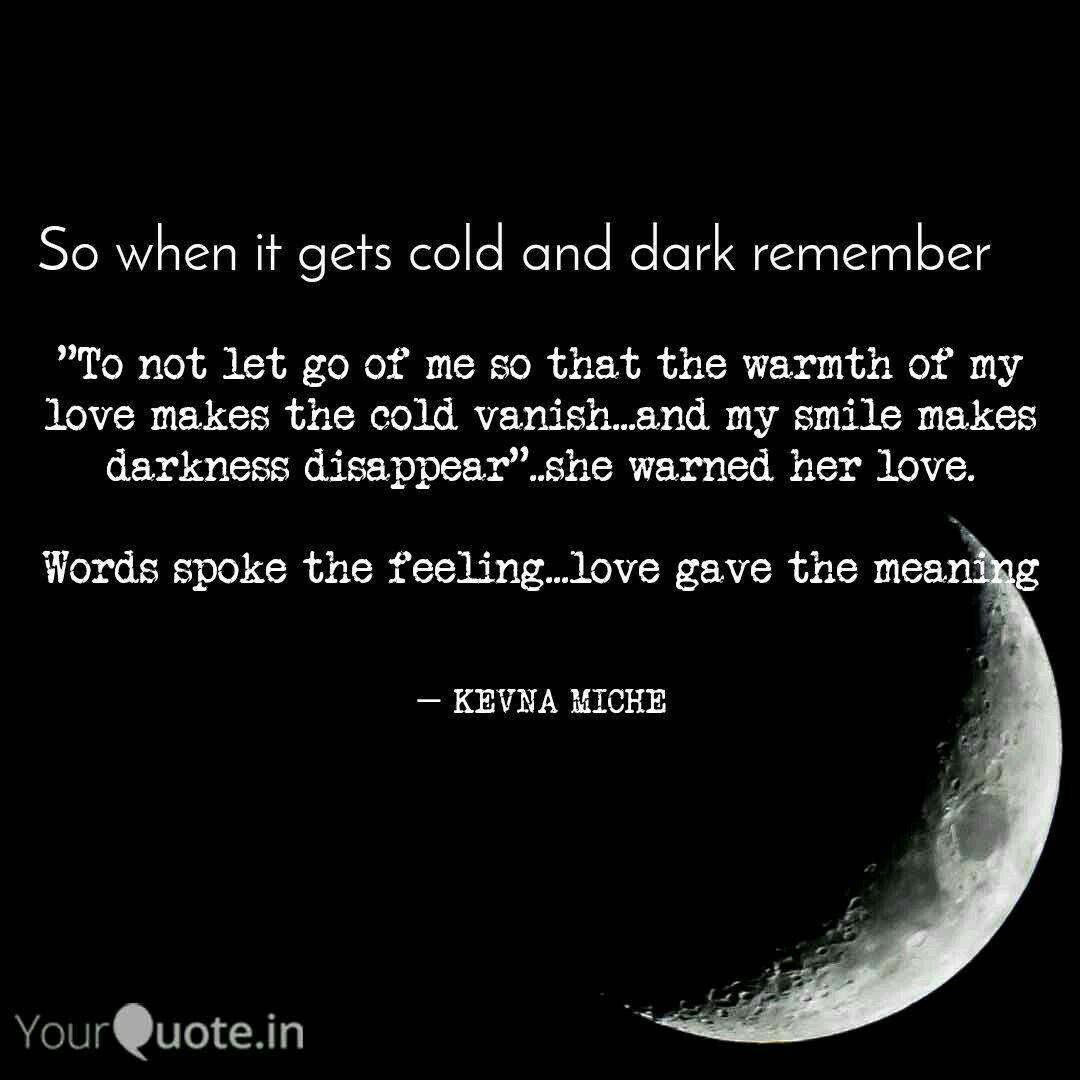 To Not Let Go Of Me So T Quotes Writings By Kevin Christopher Yourquote