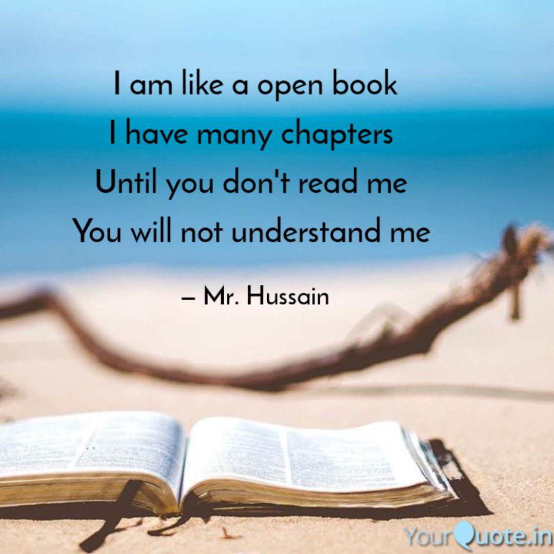 I Am Like A Open Book I H... | Quotes & Writings By Mohammed Hussain Aquib | Yourquote