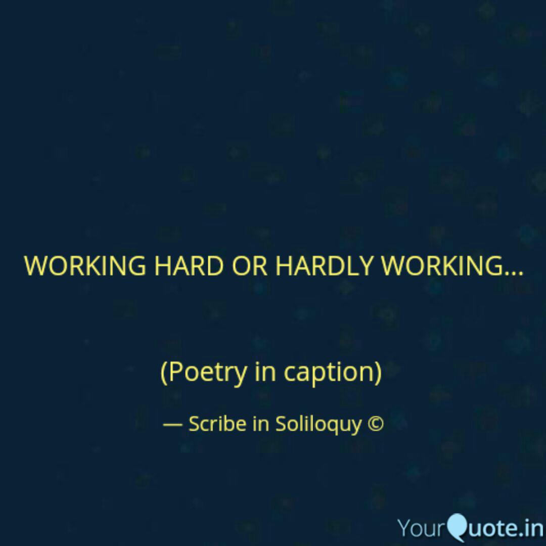 Working Hard Or Hardly Wo Quotes Writings By Sharib Hussen Yourquote
