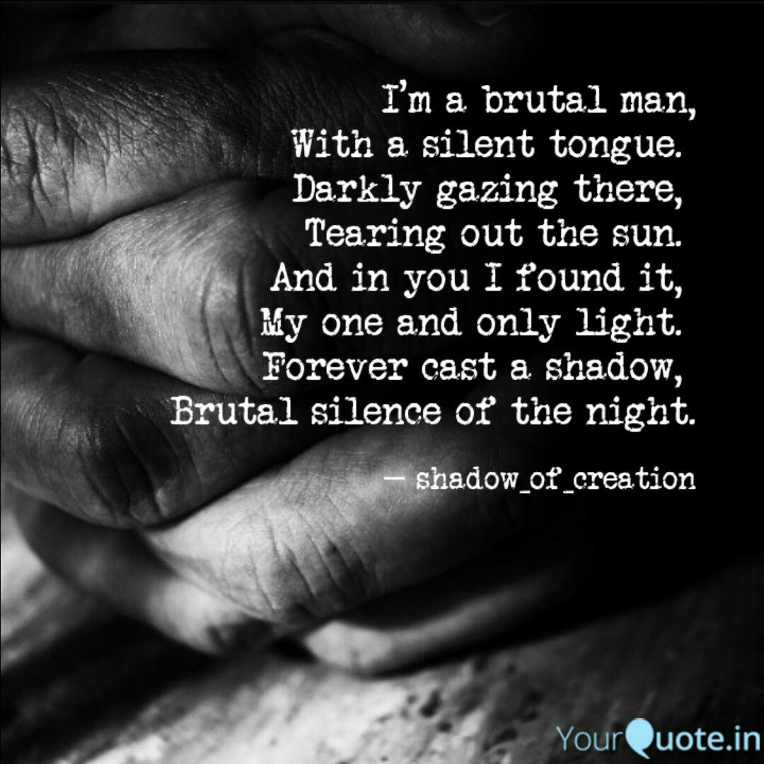 I M A Brutal Man With A Quotes Writings By Omega Virus Yourquote