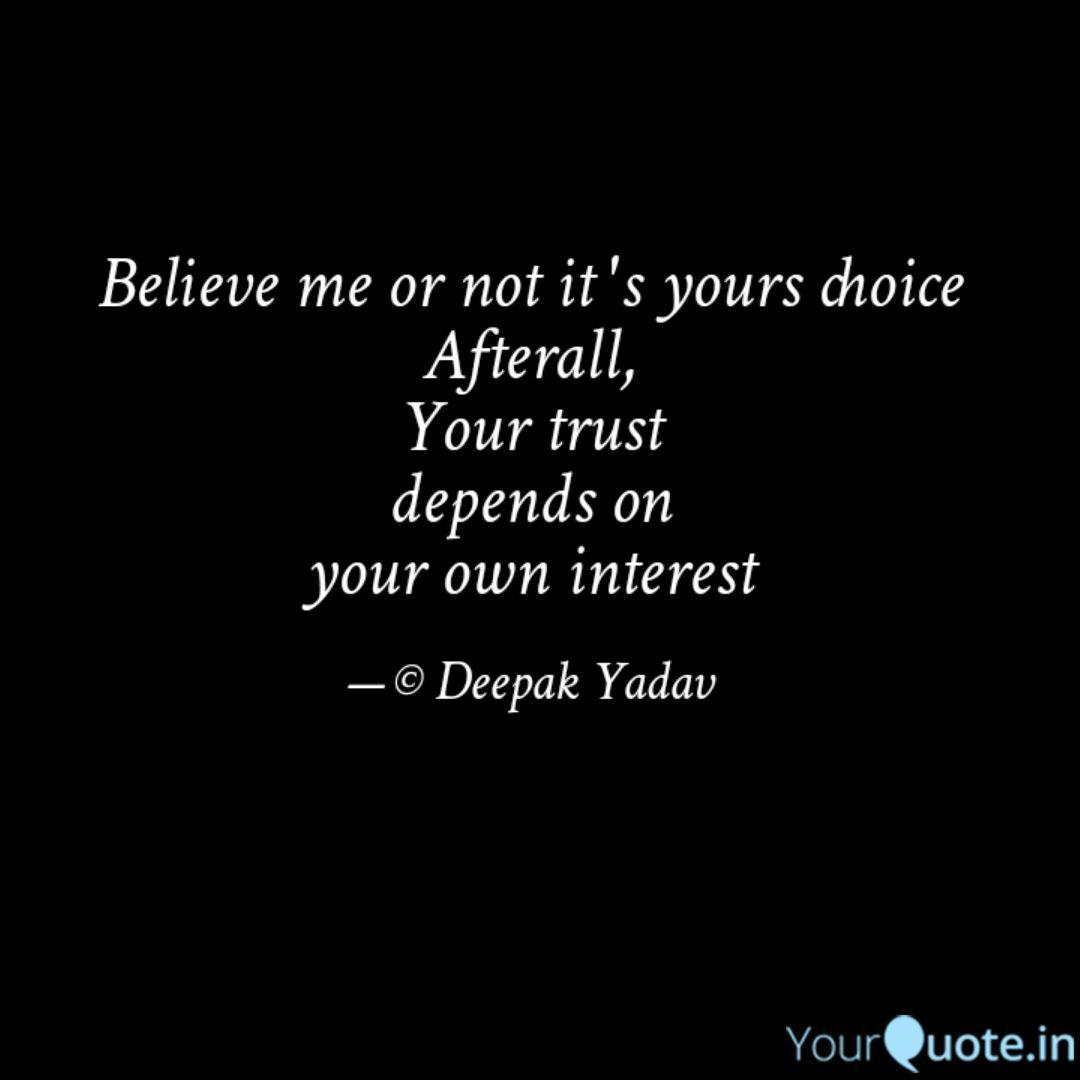 Believe Me Or Not It S Y Quotes Writings By Deepak Yadav Yourquote