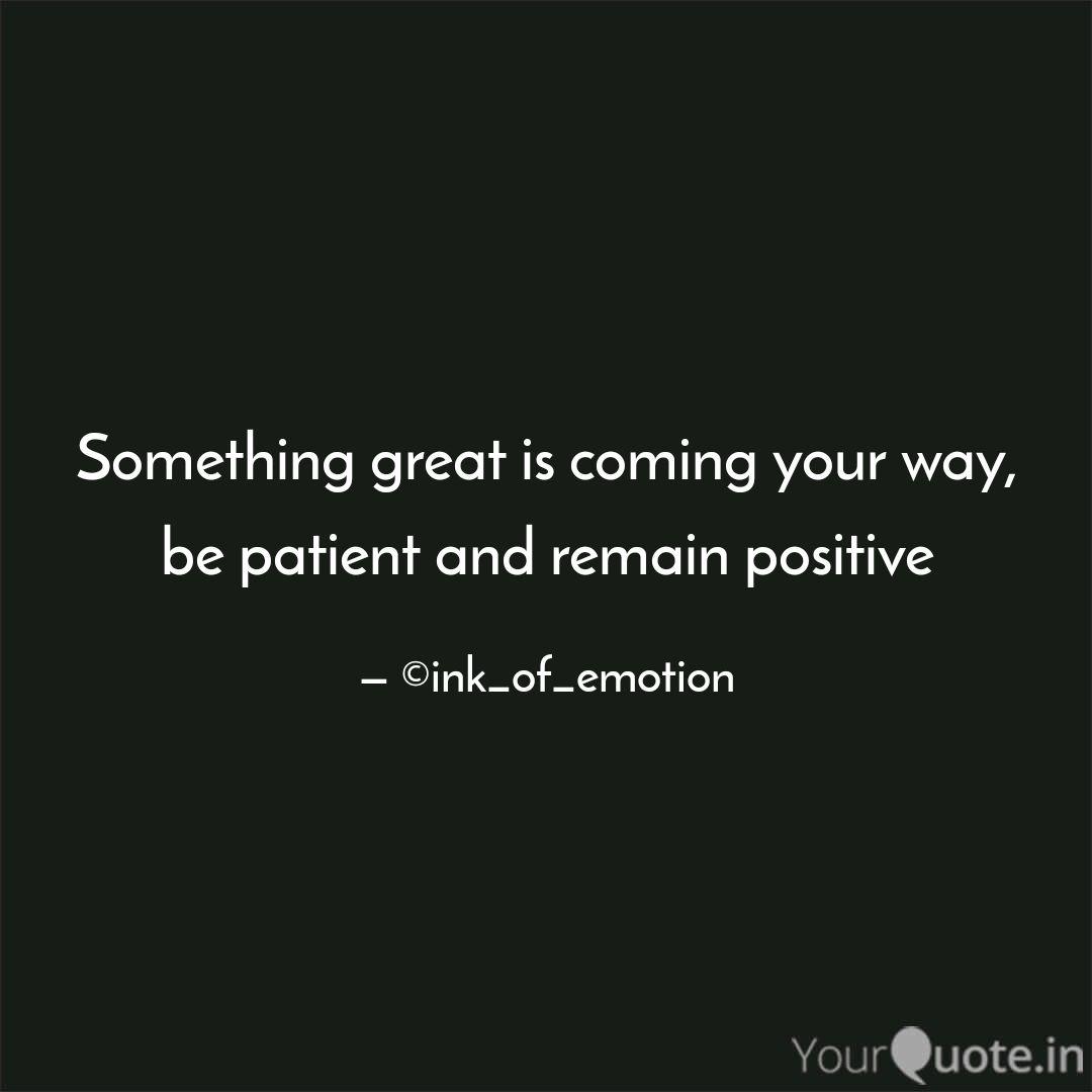 Something Great Is Coming Quotes Writings By Anurag Mishra Yourquote