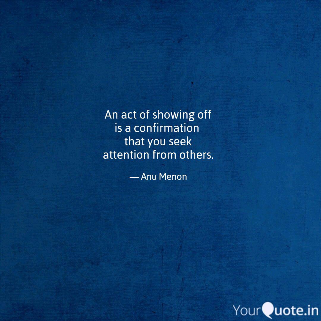 An Act Of Showing Off Is Quotes Writings By Anu Menon Yourquote