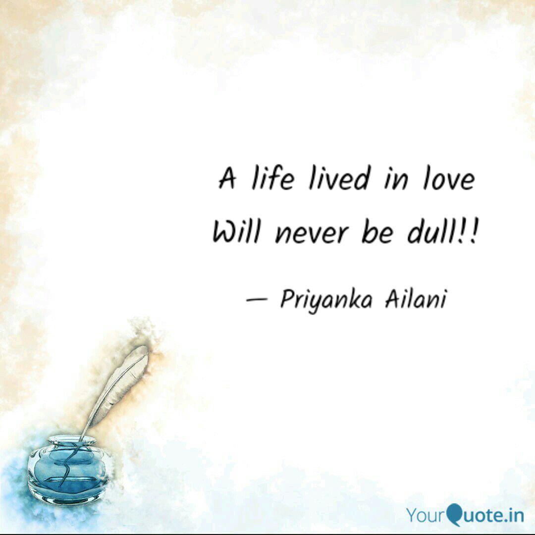 A life lived in love Quotes & Writings by Priyanka