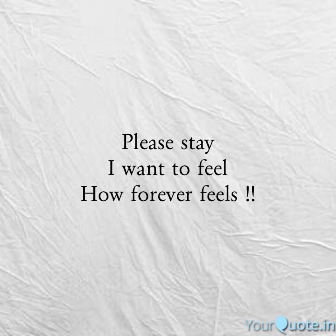 Please Stay I Want To Fe Quotes Writings By Priyanka Srivastava Yourquote Please Stay I Want To Fe Quotes Writings By Priyanka Srivastava Yourquote