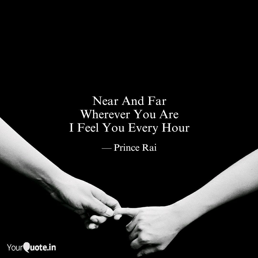 Near And Far Wherever You Quotes Writings By Prince Rai Yourquote