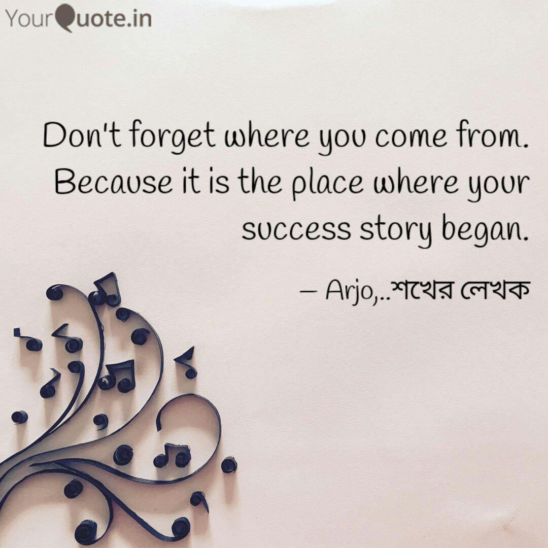 Don T Forget Where You Co Quotes Writings By Arindam Datta Yourquote