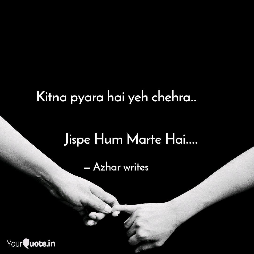 Kitna Pyara Hai Yeh Chehr Quotes Writings By Azhar Writes Yourquote Shubham tripathi sitapur my channel subscribe and like alka yagnik udit narayan song kitna pyara hai chehra jispe hum marte raaz film. kitna pyara hai yeh chehr quotes