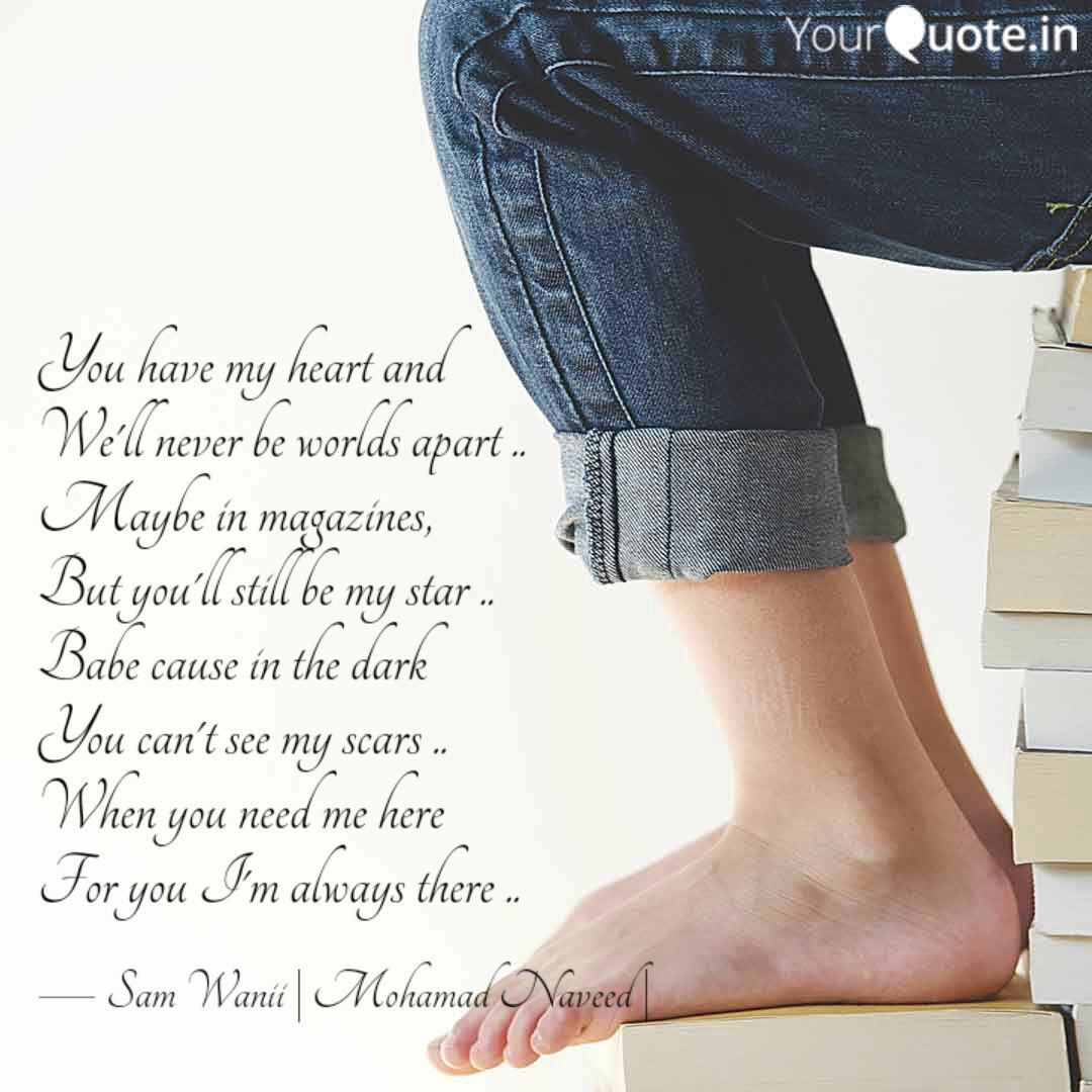 You Have My Heart And We Quotes Writings By Mohamad Naveed Yourquote Definition of be worlds apart in the idioms dictionary. quotes writings by mohamad naveed