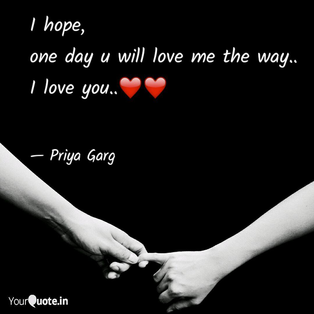 I Hope One Day U Will L Quotes Writings By Priya Garg Yourquote