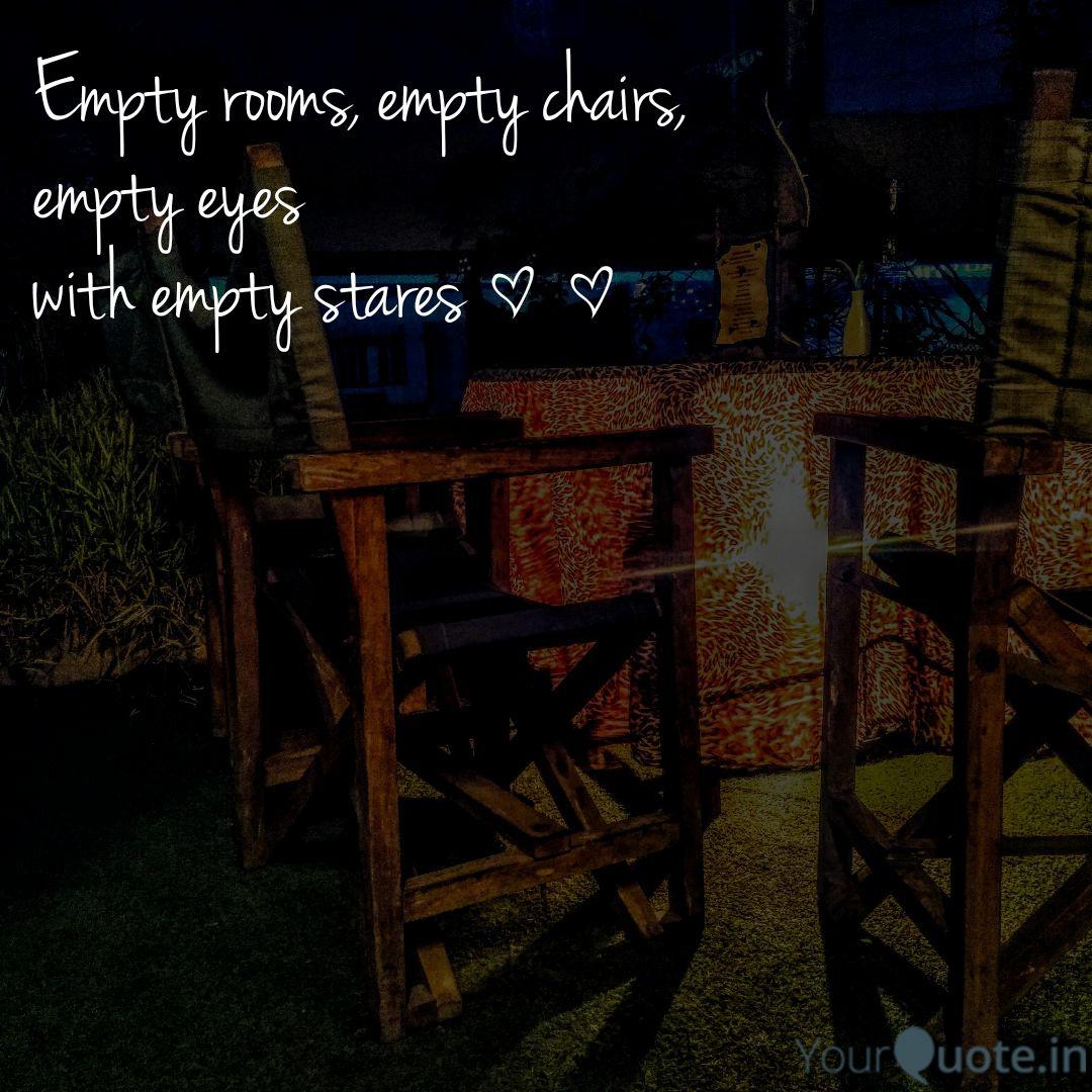 Empty Rooms Empty Chairs Quotes Writings By Ankit Kumar