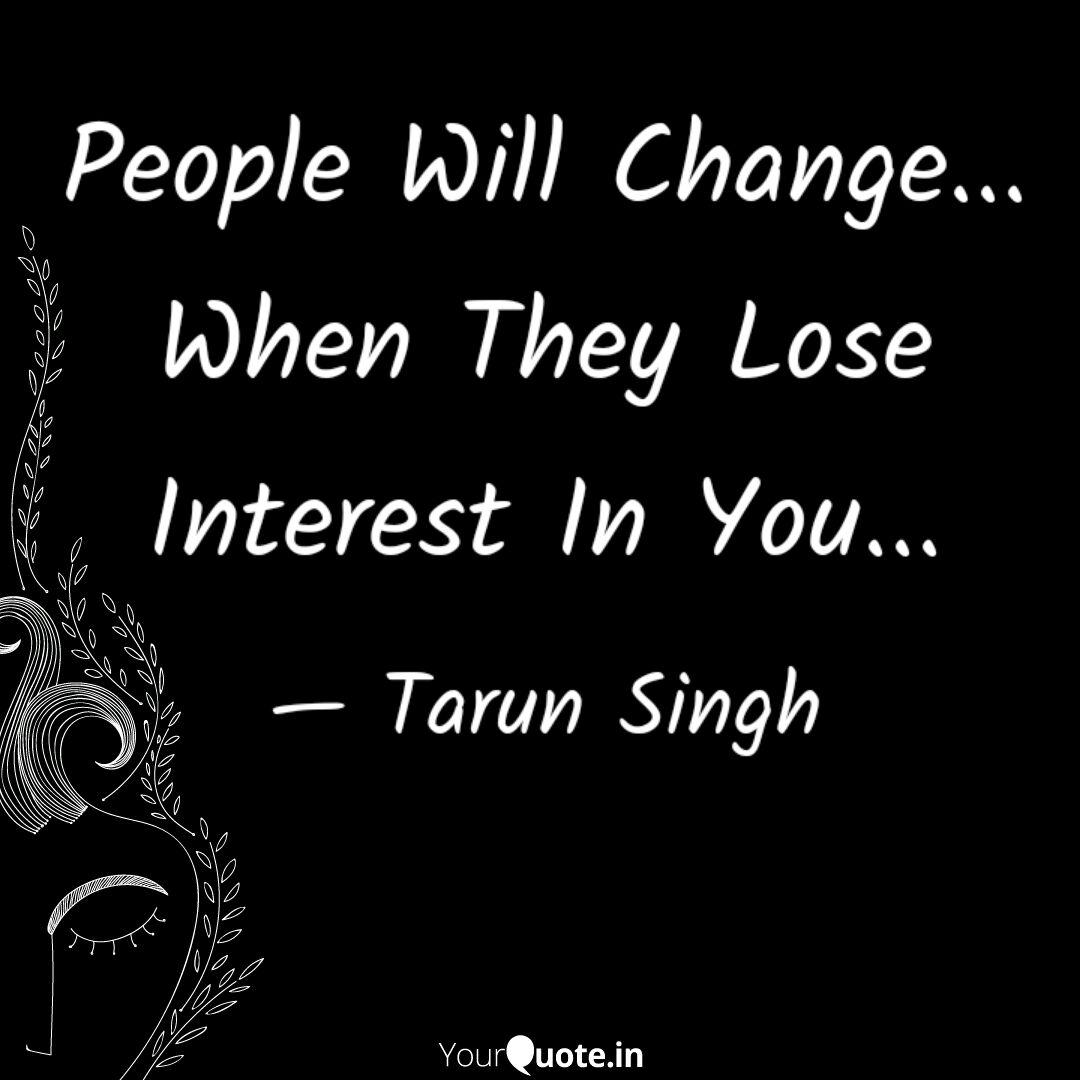 People Will Change Whe Quotes Writings By Tarun Singh Yourquote On the search for some of the best quotes of all time? people will change whe quotes