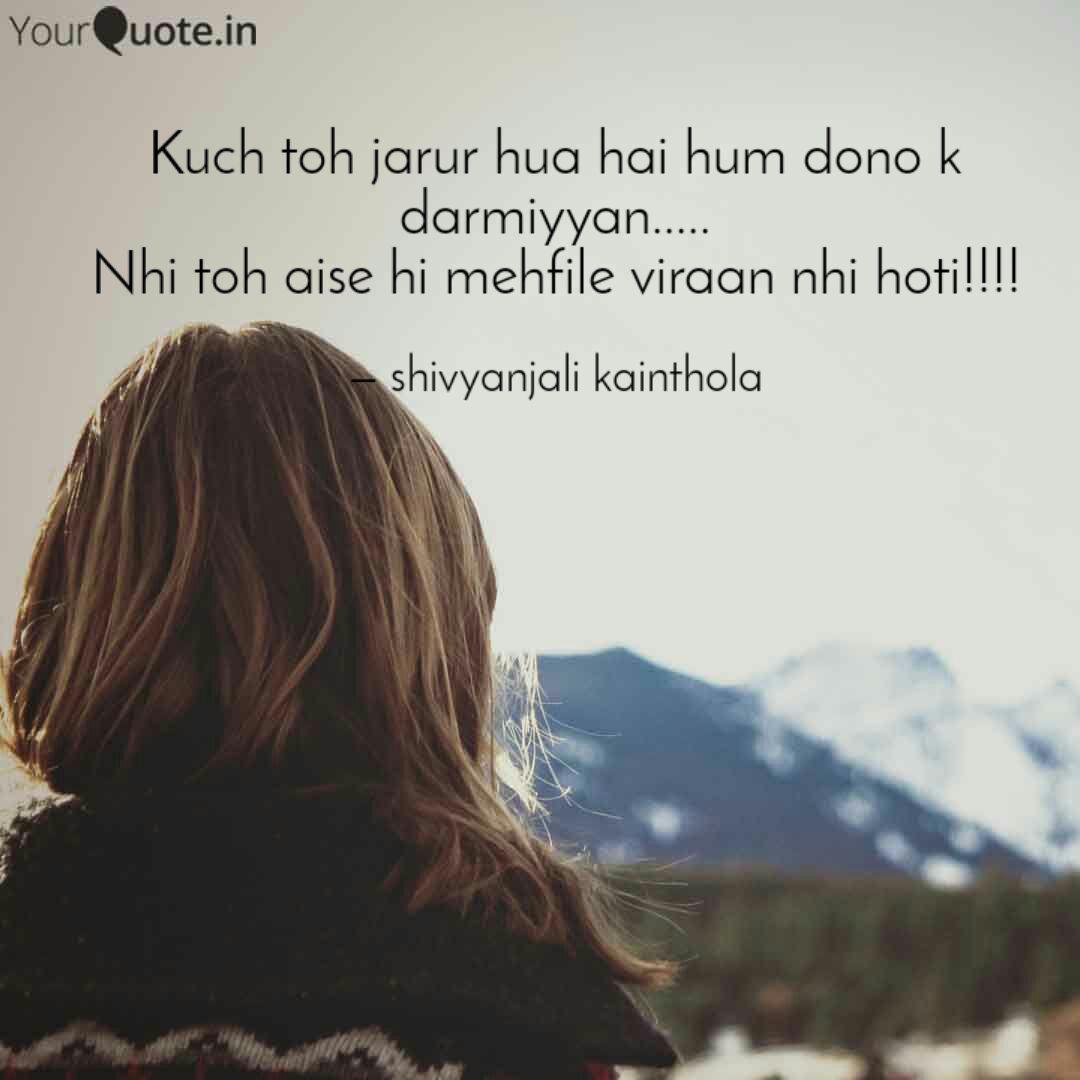 Kuch Toh Jarur Hua Hai Hu Quotes Writings By Shivyanjali Kainthola Yourquote Kuch ho gaya hai algo revolvió ciertamente. yourquote