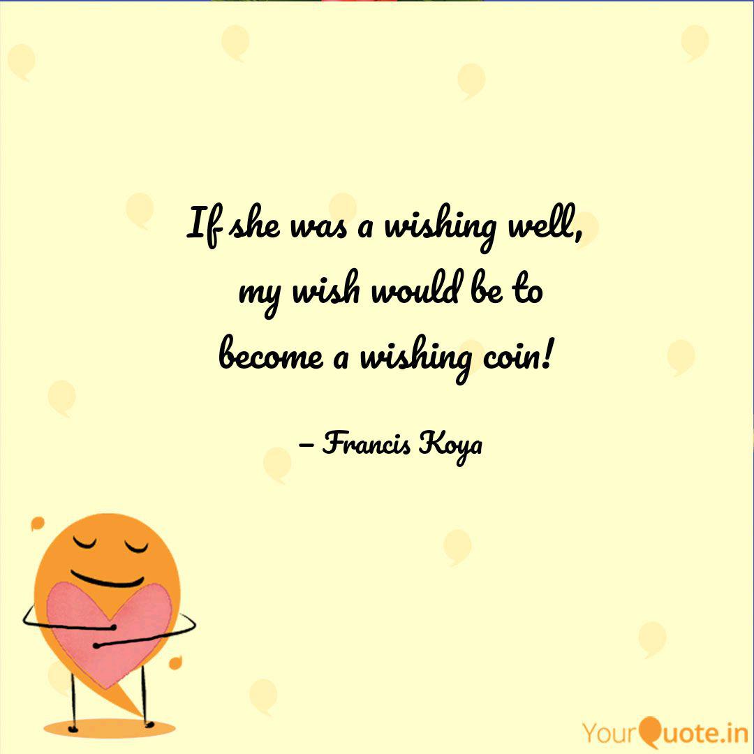 Get Wallpaper If She Was A Wishing Well Quotes Writings By Francis Raj Free HD