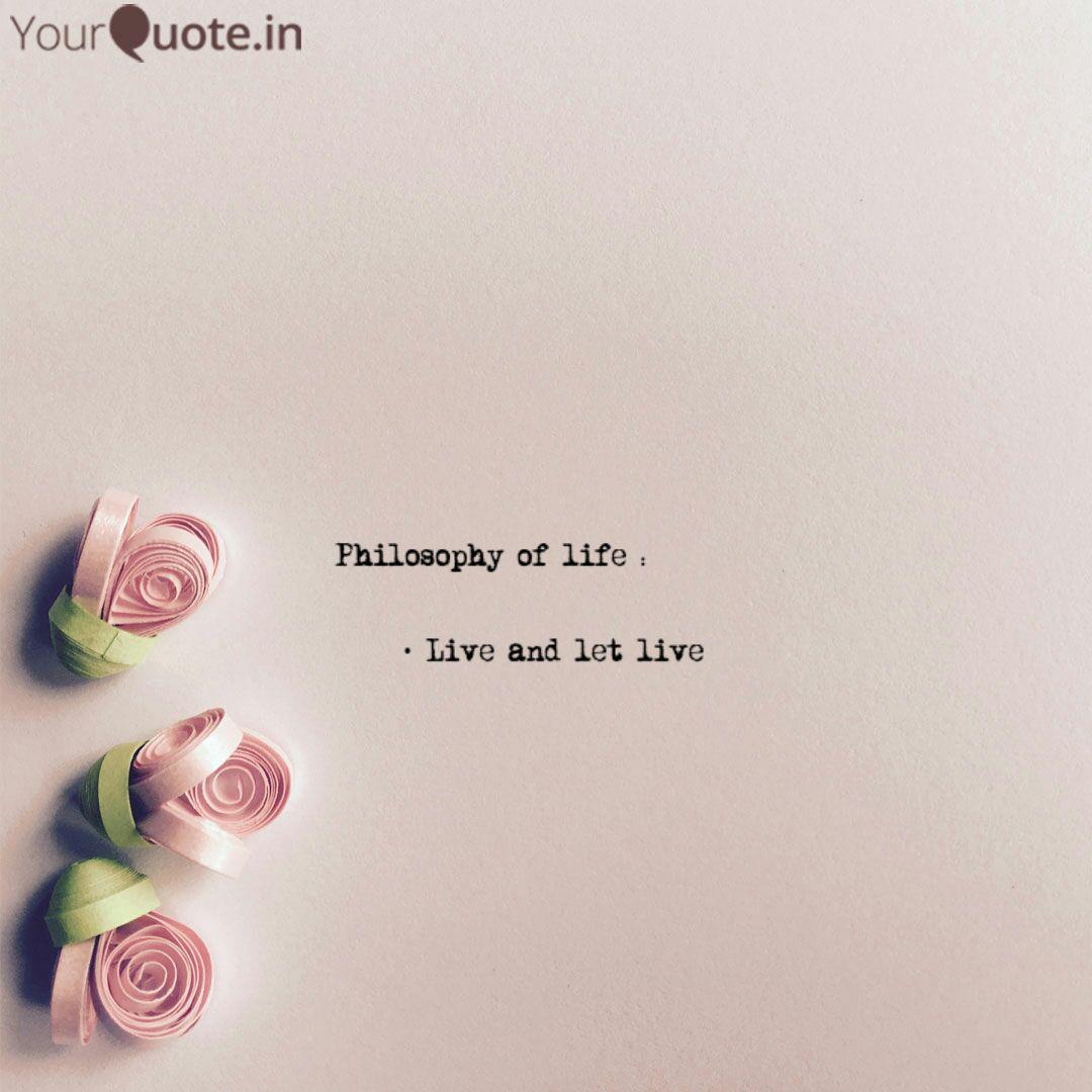 Philosophy Of Life : ... | Quotes & Writings By Chanpreet Singh | Yourquote
