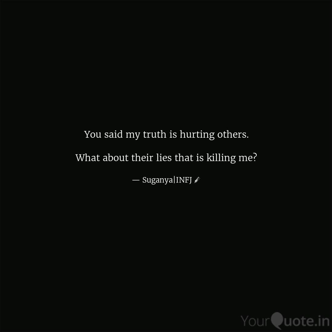 You Said My Truth Is Hurt Quotes Writings By Your Life Yourquote