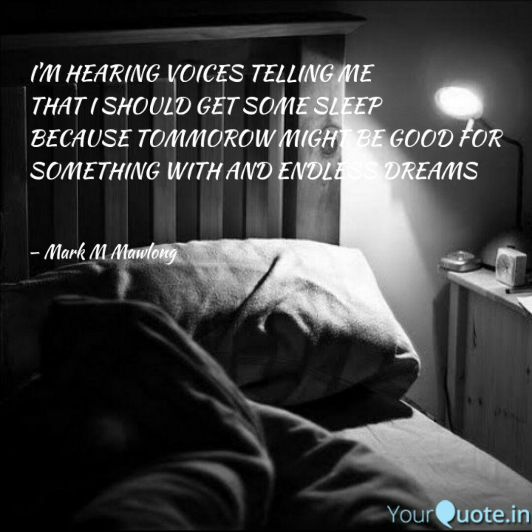 I M Hearing Voices Tellin Quotes Writings By Mark Mawlong Yourquote