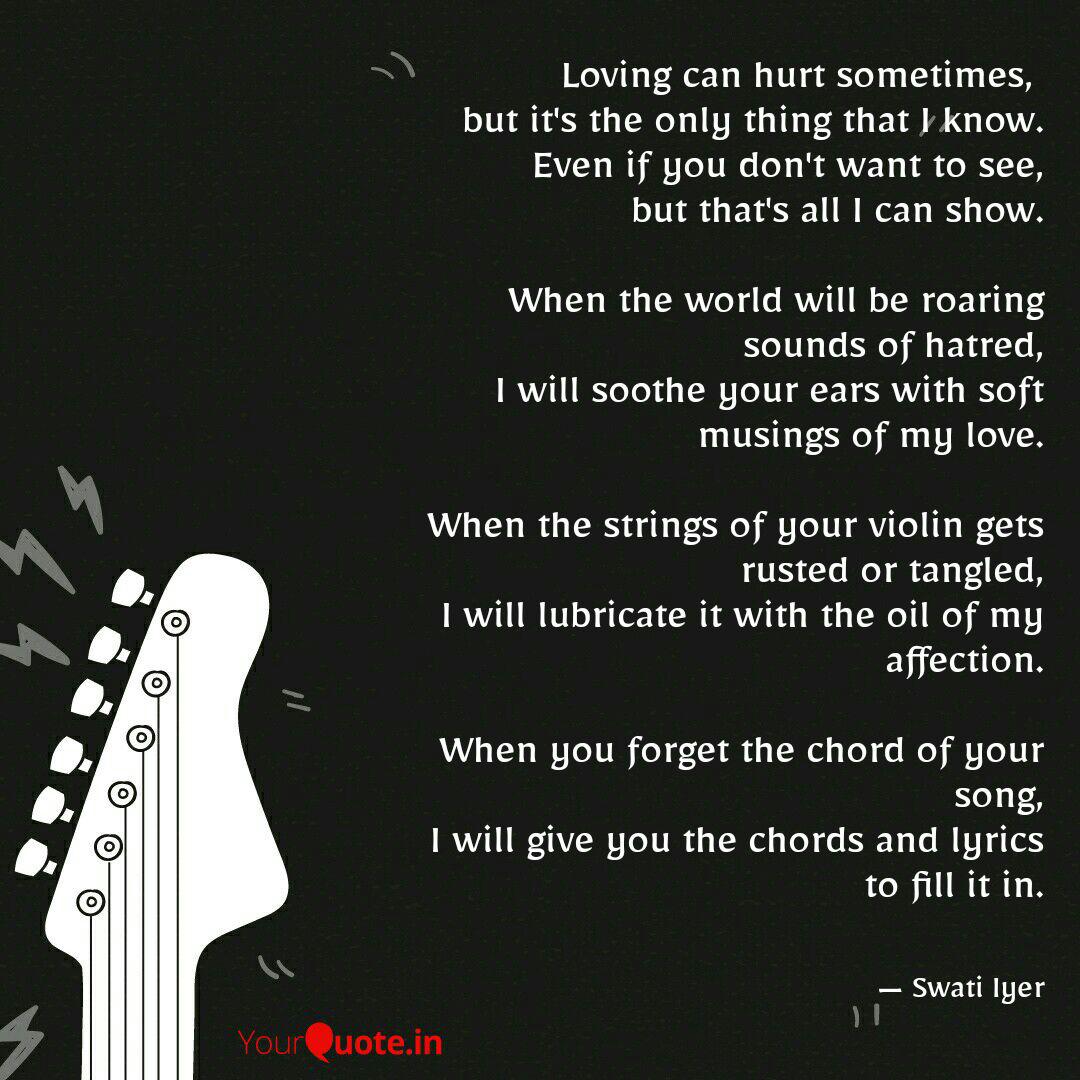 Loving Can Hurt Sometimes Quotes Writings By Swati Iyer Yourquote Create and get +5 iq. loving can hurt sometimes quotes