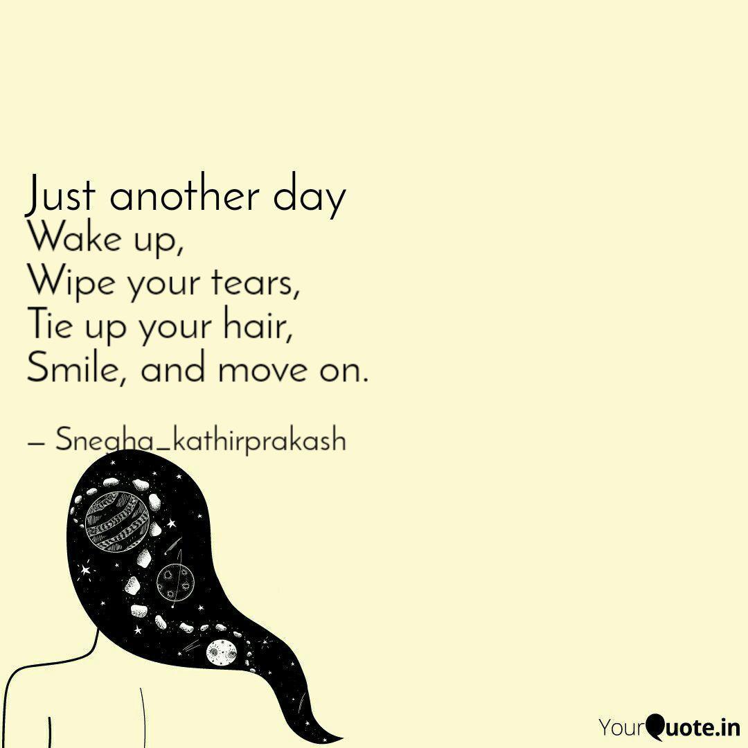 Wake Up Wipe Your Tears Quotes Writings By Snegha Kathir