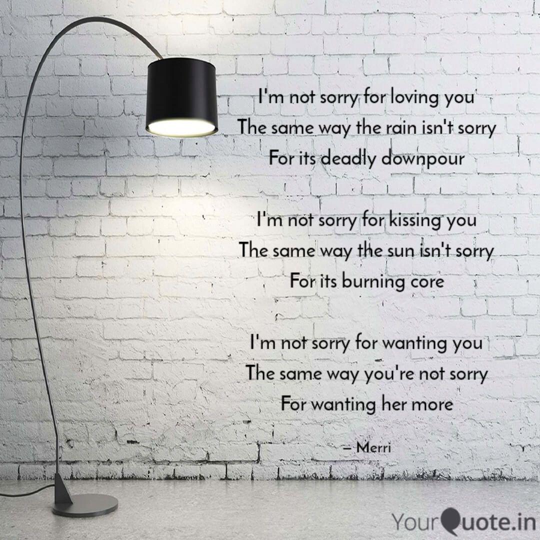 I M Not Sorry For Loving Quotes Writings By Solar Poetry Yourquote