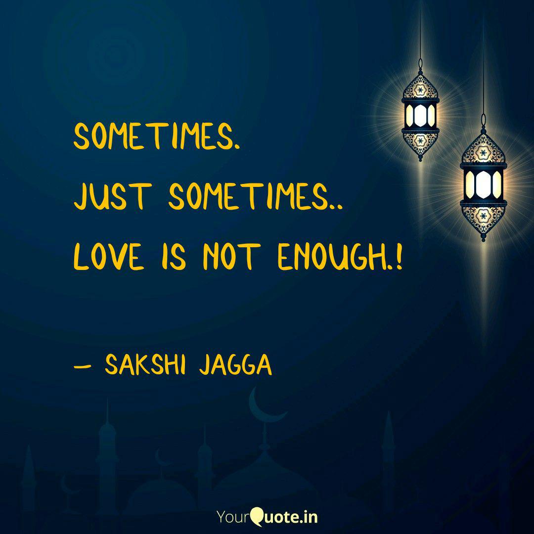 Sometimes Just Sometim Quotes Writings By Sakshi Jagga
